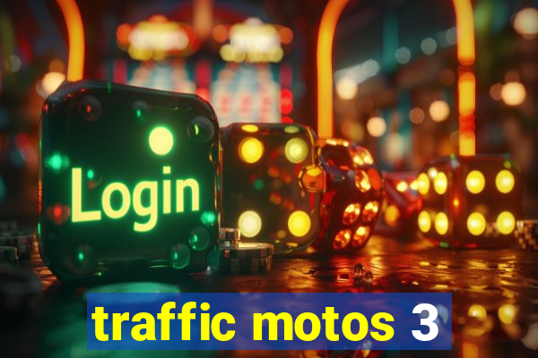 traffic motos 3