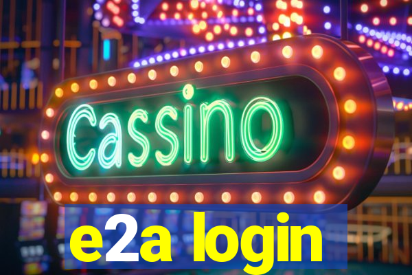 e2a login