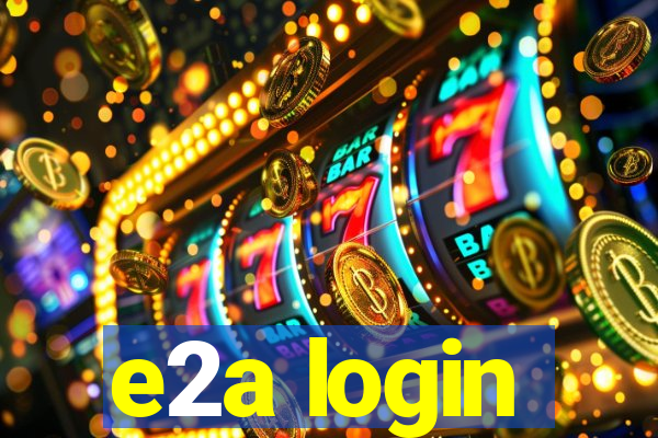 e2a login