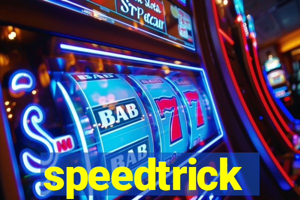 speedtrick