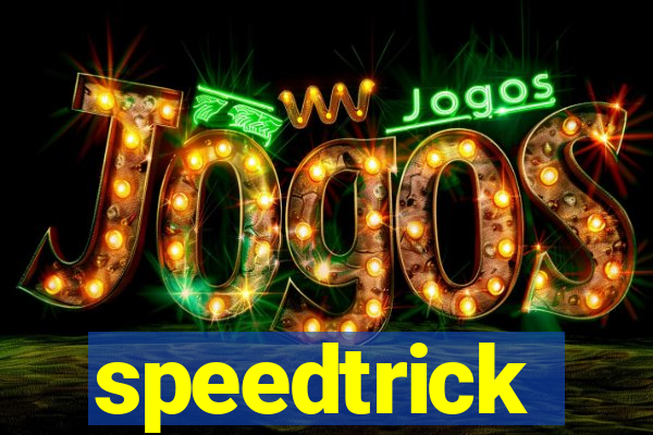 speedtrick