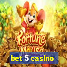 bet 5 casino