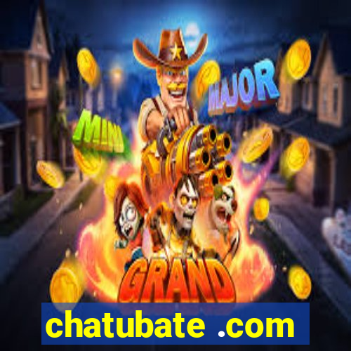 chatubate .com