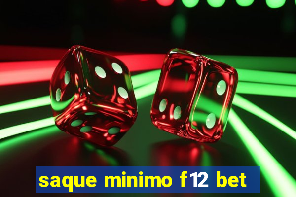 saque minimo f12 bet