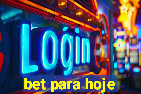 bet para hoje