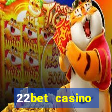 22bet casino minimum deposit