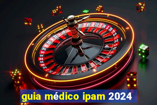 guia médico ipam 2024