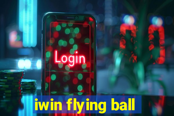 iwin flying ball