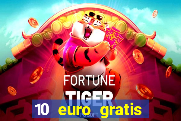 10 euro gratis guthaben casino