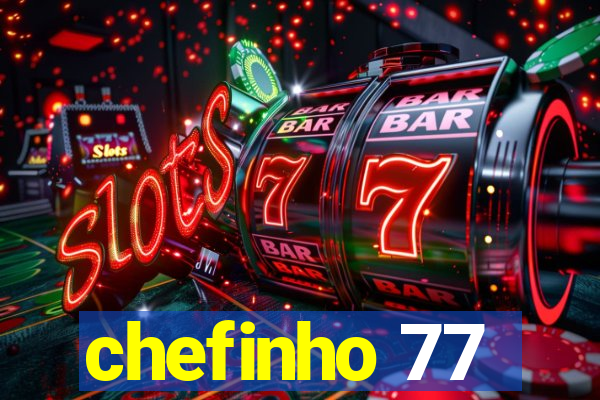 chefinho 77