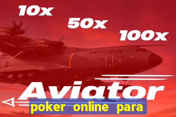 poker online para jogar com amigos