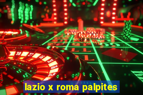 lazio x roma palpites