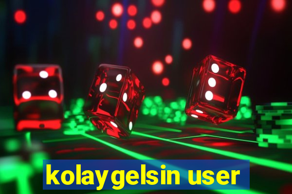 kolaygelsin user