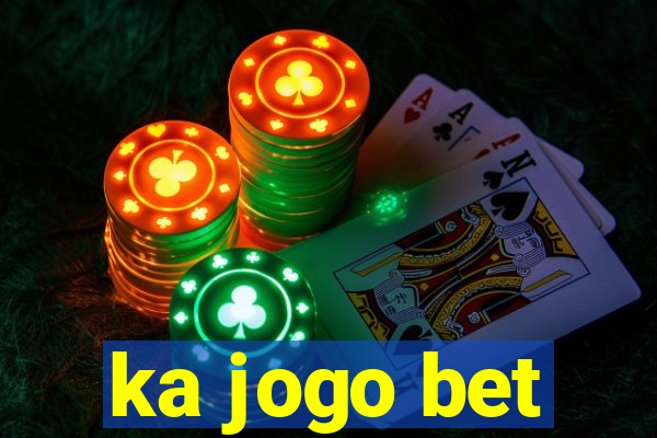 ka jogo bet