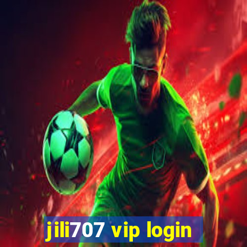 jili707 vip login