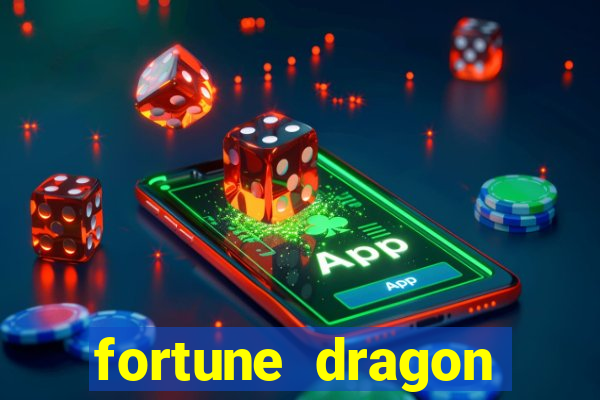 fortune dragon estrela bet