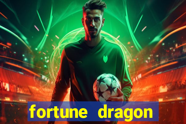 fortune dragon estrela bet