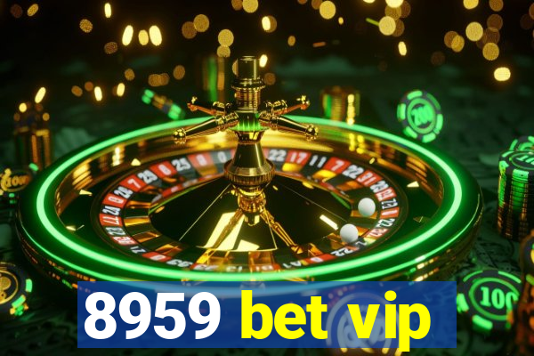 8959 bet vip