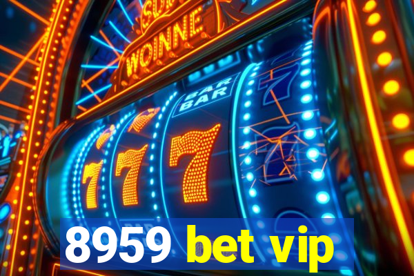 8959 bet vip