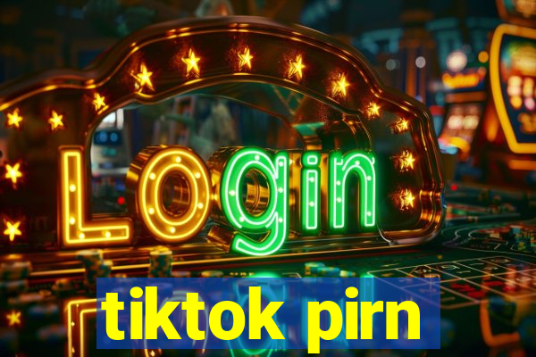 tiktok pirn