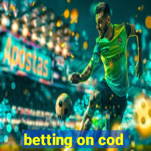 betting on cod