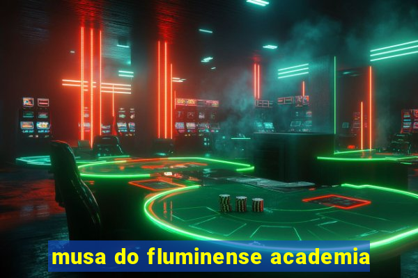 musa do fluminense academia