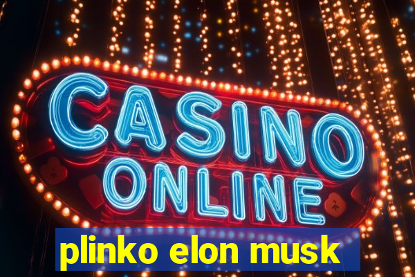 plinko elon musk