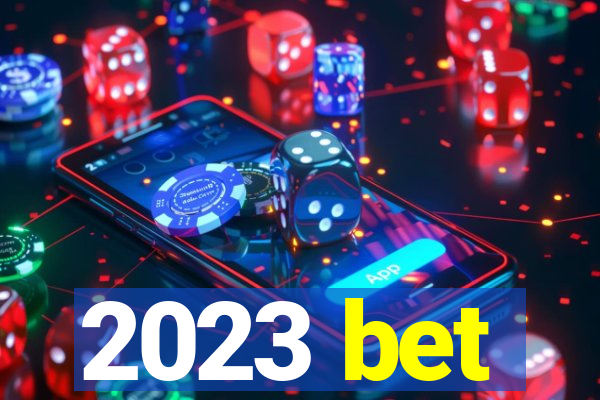 2023 bet