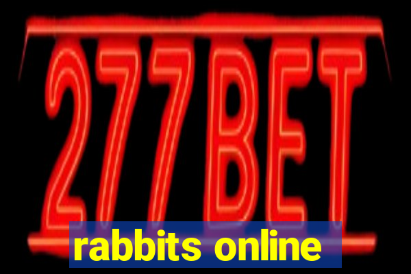 rabbits online