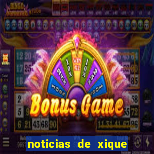 noticias de xique xique bahia