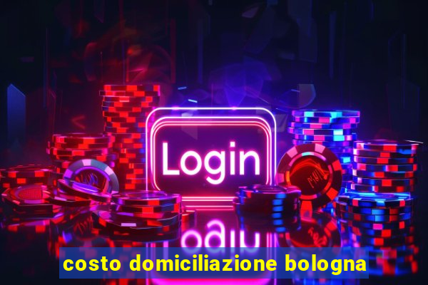 costo domiciliazione bologna