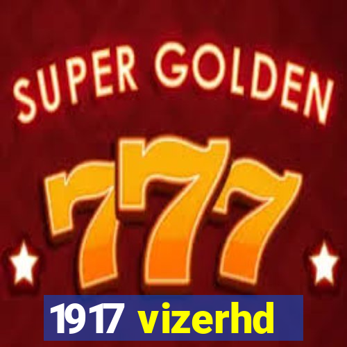 1917 vizerhd