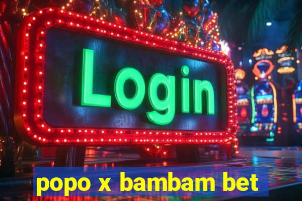 popo x bambam bet