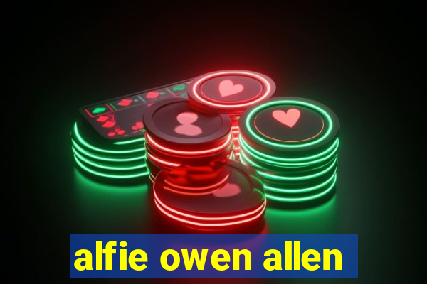 alfie owen allen