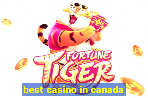 best casino in canada