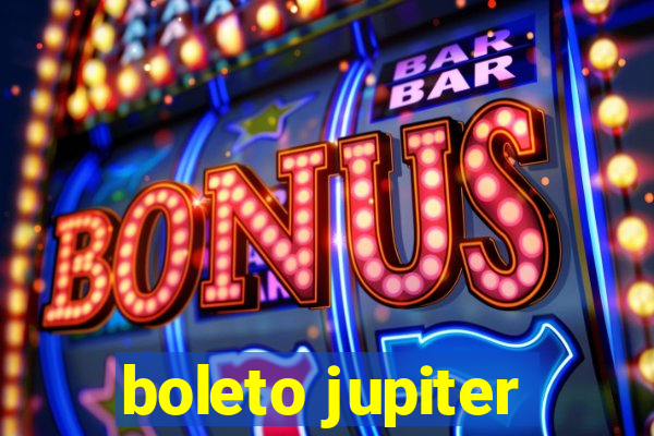 boleto jupiter