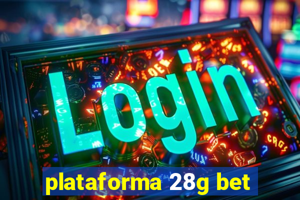 plataforma 28g bet