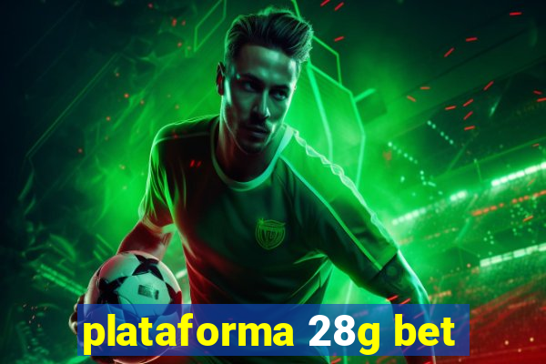 plataforma 28g bet