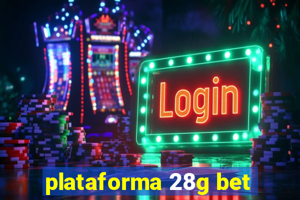 plataforma 28g bet