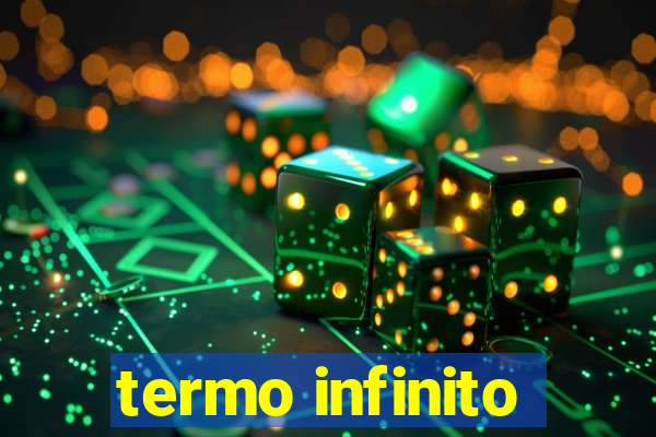 termo infinito