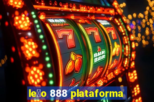 le茫o 888 plataforma