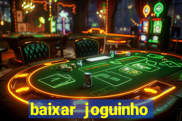 baixar joguinho para ganhar dinheiro