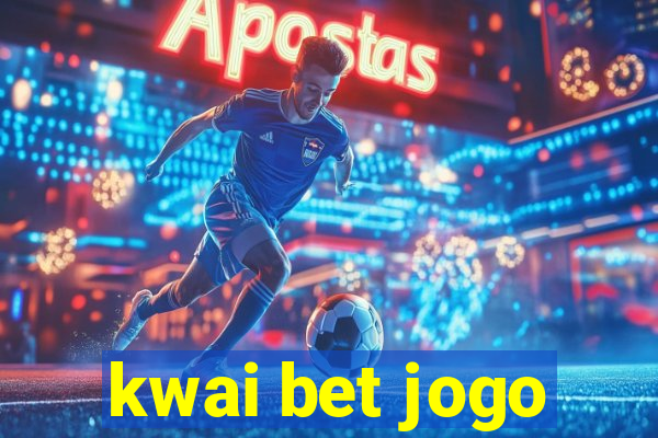 kwai bet jogo