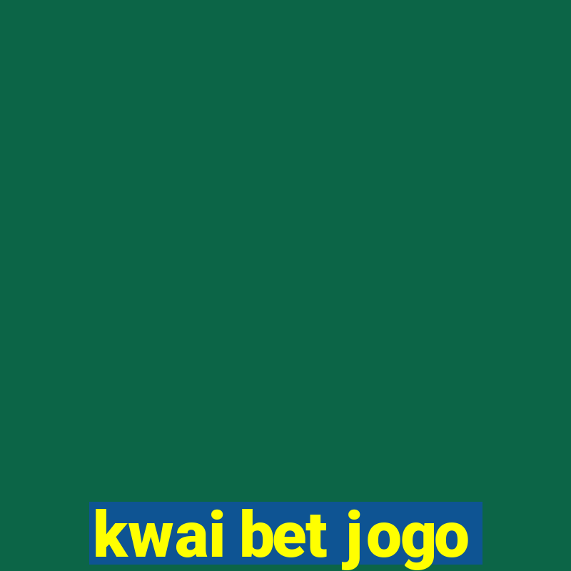 kwai bet jogo