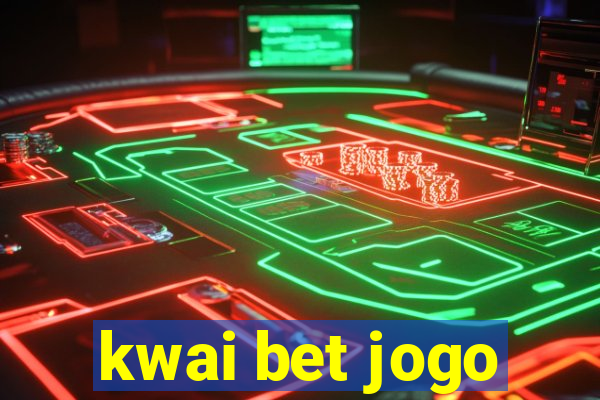 kwai bet jogo