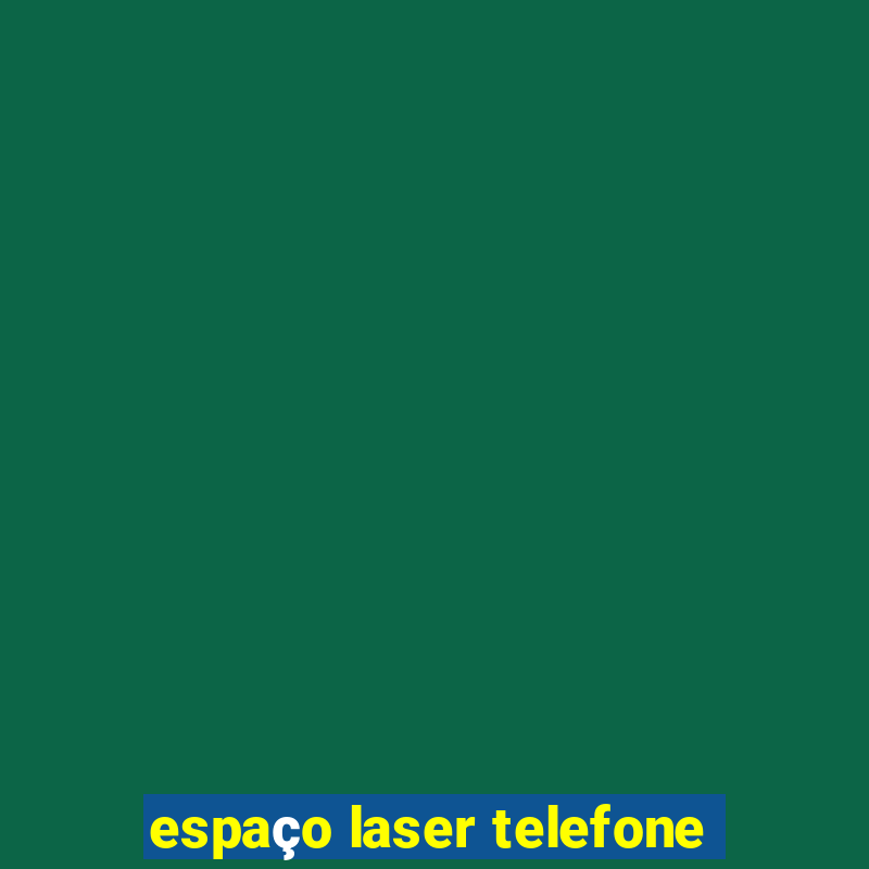 espaço laser telefone