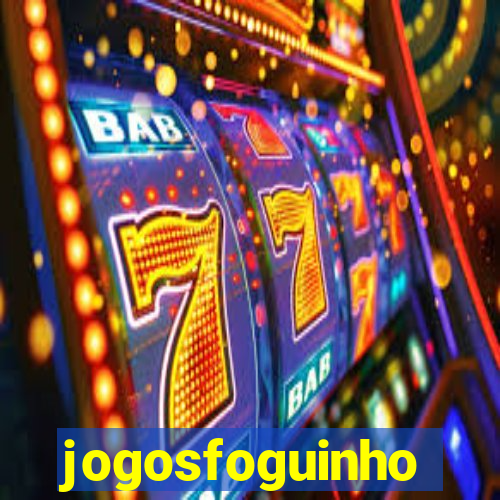 jogosfoguinho