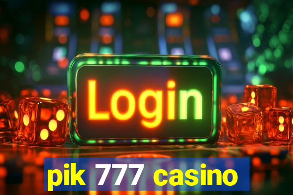 pik 777 casino