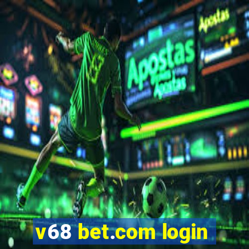 v68 bet.com login