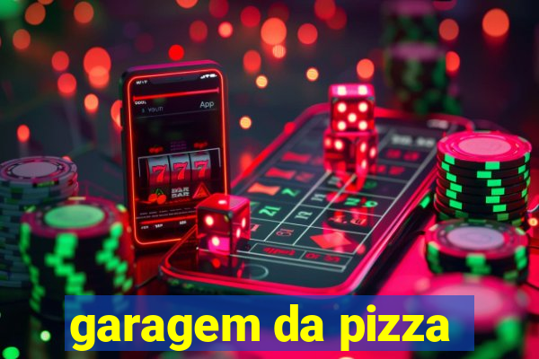 garagem da pizza